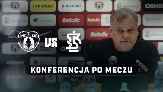 KONFERENCJA PRASOWA PO MECZU Z ŁKS ŁÓDŹ | PUSZCZA TV