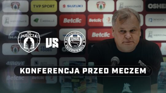 KONFERENCJA PRASOWA PRZED MECZEM Z UNIĄ SKIERNIEWICE | PUSZCZA TV