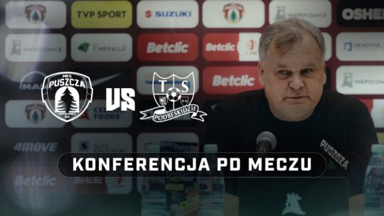 KONFERENCJA PRASOWA PO MECZU Z TS PODBESKIDZIE BIELSKO-BIAŁA | PUSZCZA TV